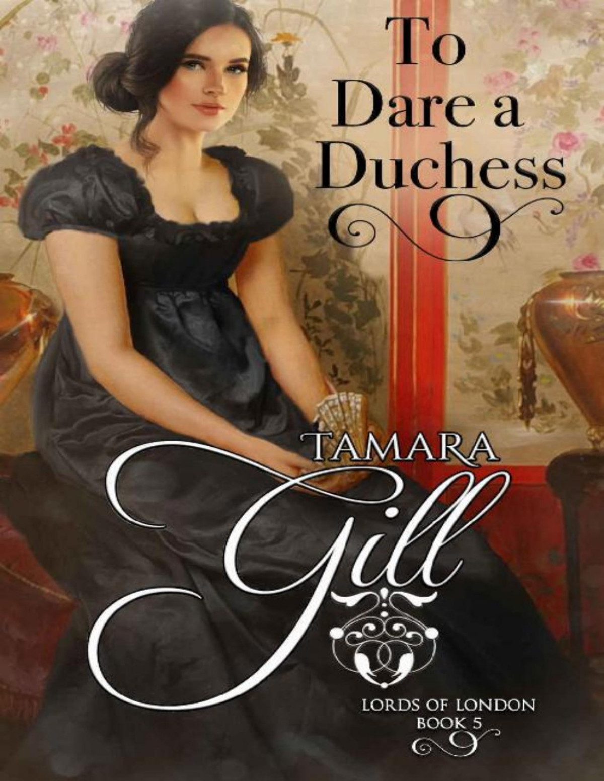 To Dare A Duchess Tamara Gill