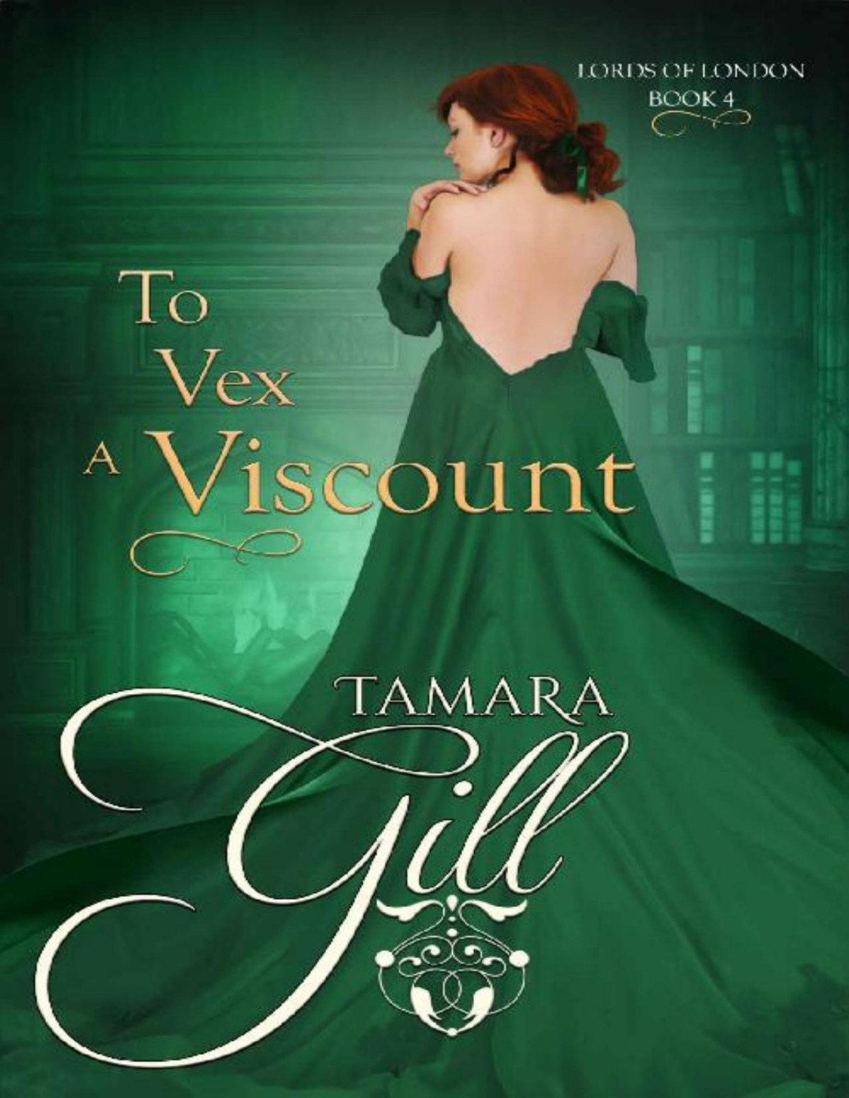 To Vex A Viscount Lords Of London Book 4 Tamara Gill
