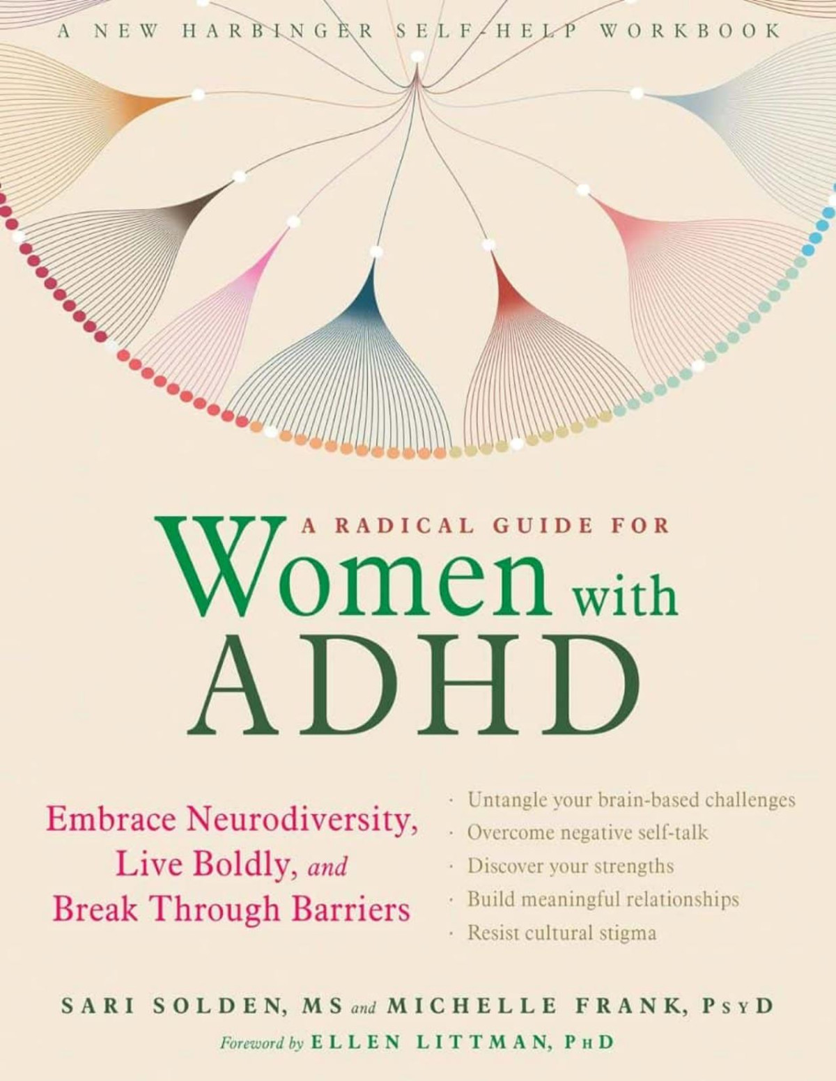 A Radical Guide For Women With Adhd Embrace Neurodiversity Live Boldly And Break Through Barriers Sari Solden Michelle Frank