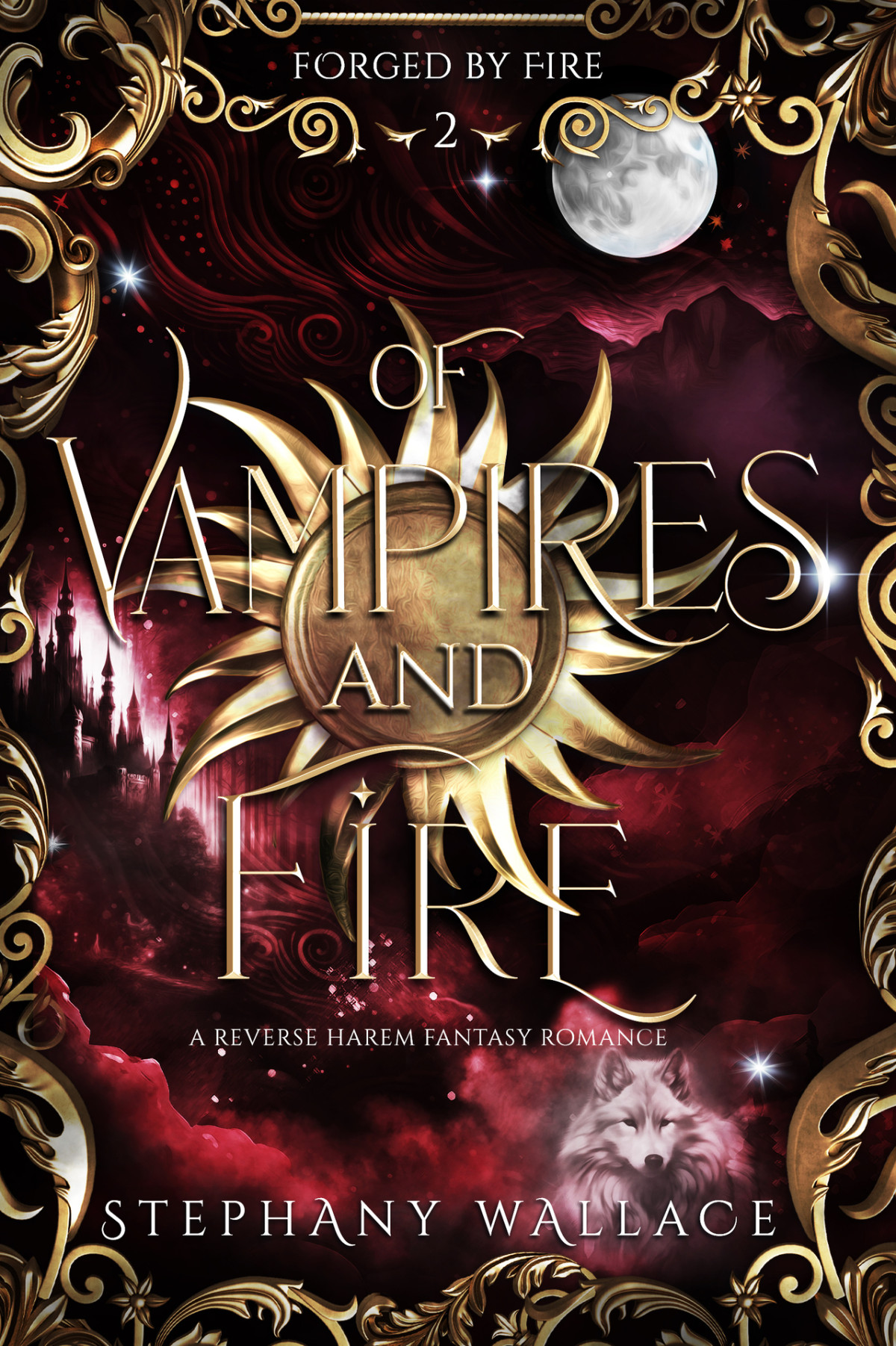 Of Vampires And Fire A Reverse Harem Fantasy Romance Forged By Fire Book 2 Stephany Wallace