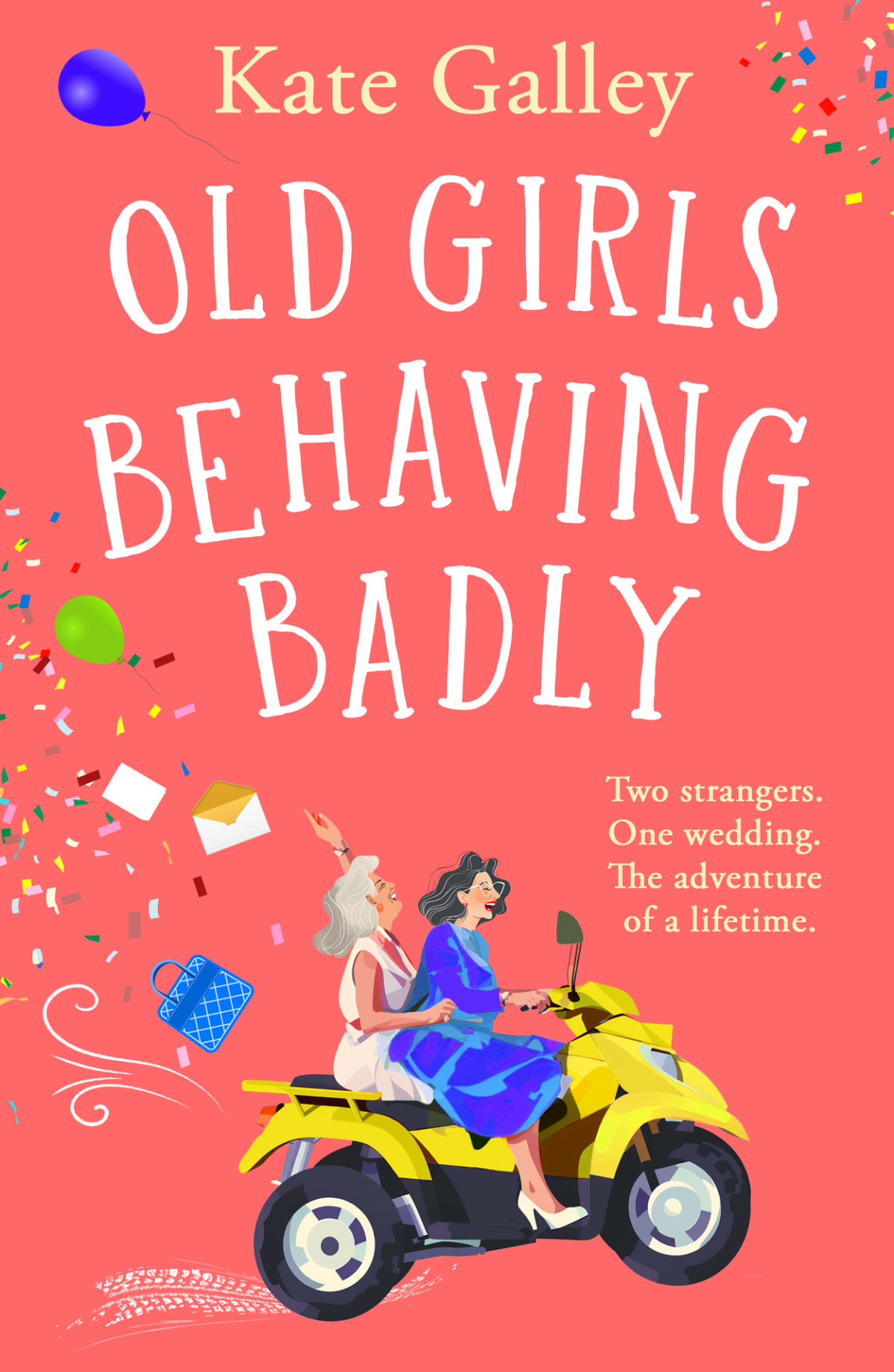 Old Girls Behaving Badly Kate Galley