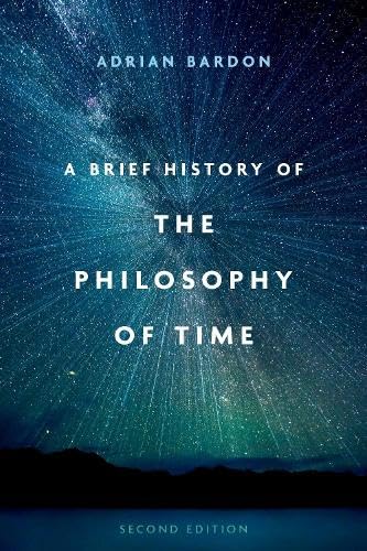 A Brief History Of The Philosophy Of Time 2nd Edition 2nd Edition Adrian Bardon