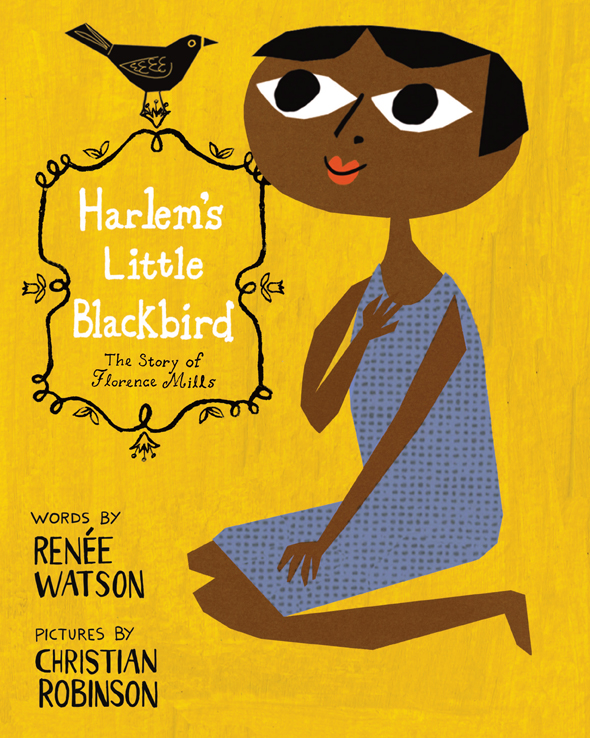 Harlems Little Blackbird Renee Watson