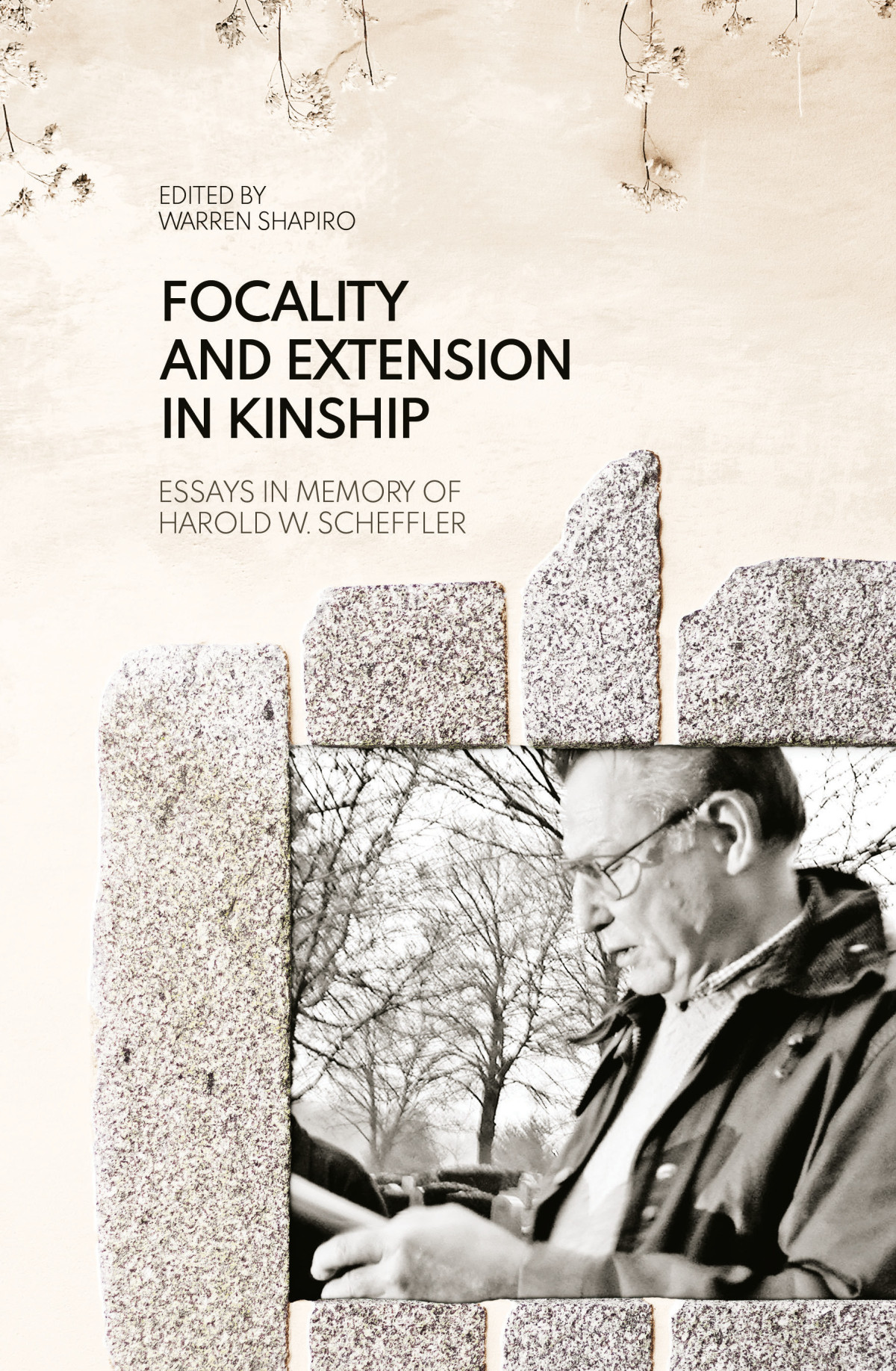 Focality And Extension In Kinship Essays In Memory Of Harold W Scheffler Warrren Shapiro