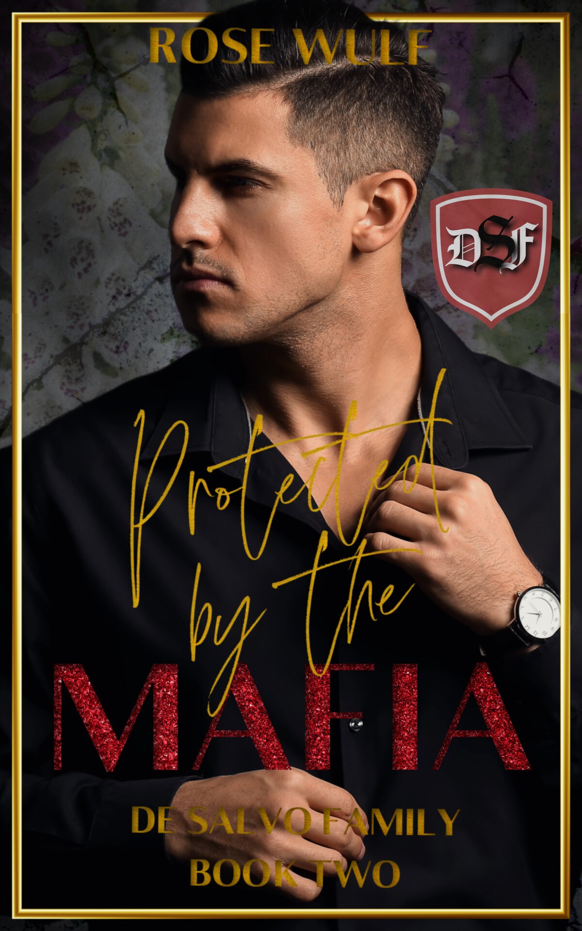 Protected By The Mafia De Salvo Family Book 2 Rose Wulf