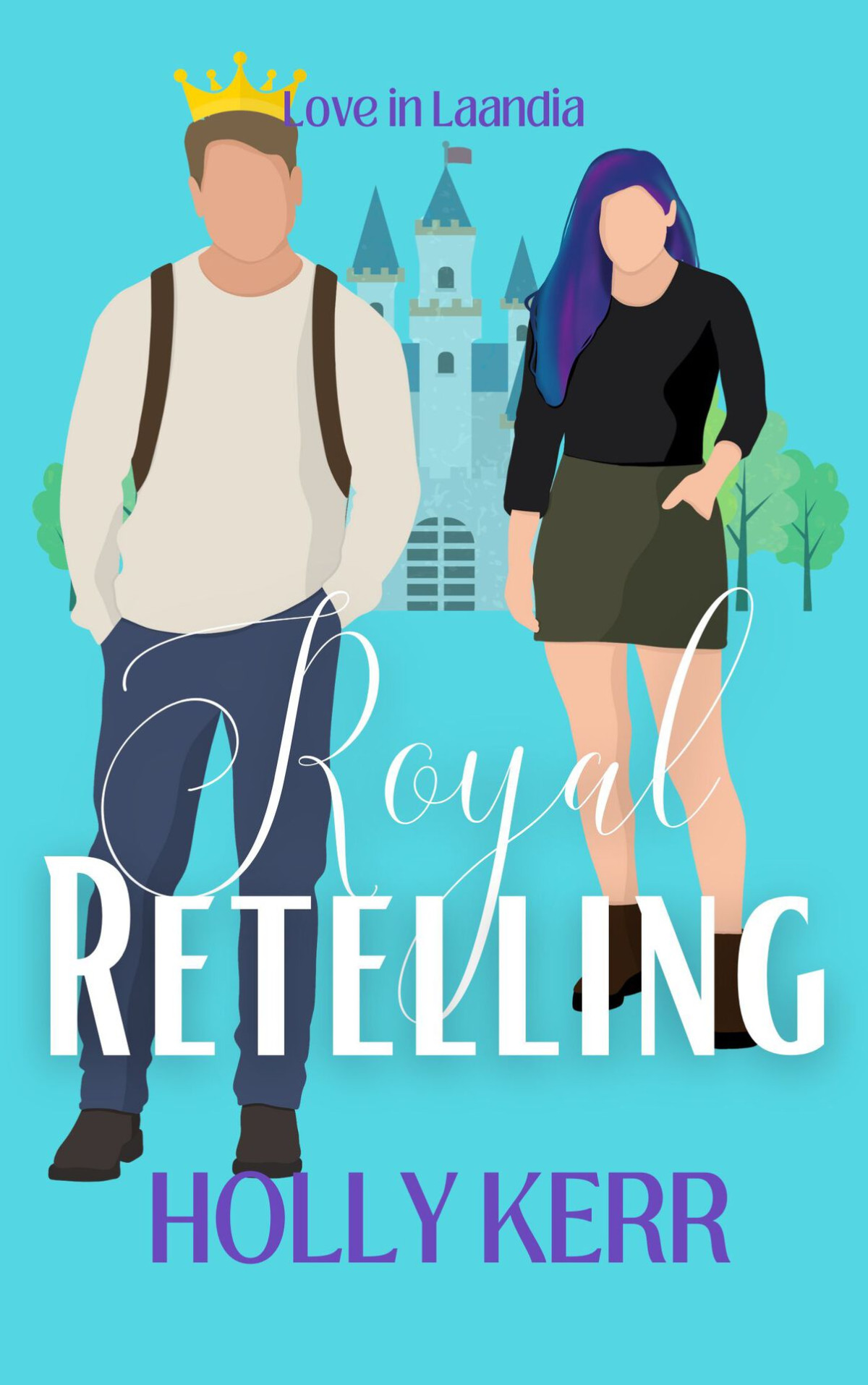 Royal Retelling A Sweet Royal Romance Love In Laandia Book 2 Holly Kerr