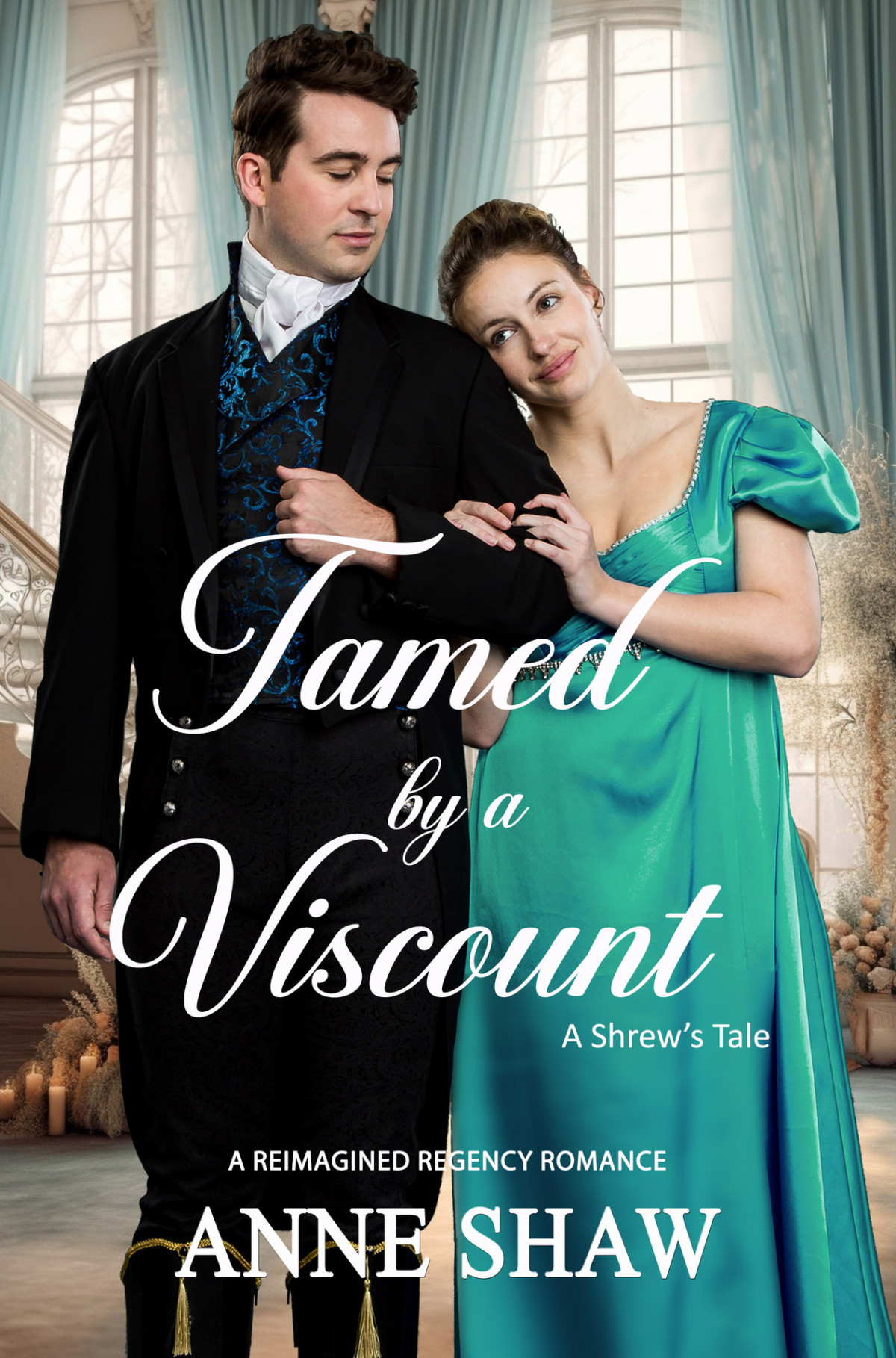 Tamed By A Viscount A Shews Tale Anne Shaw