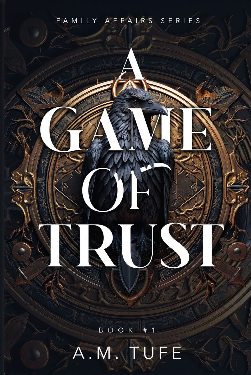 A Game Of Trust Family Affairs Book 1 A M Tufe