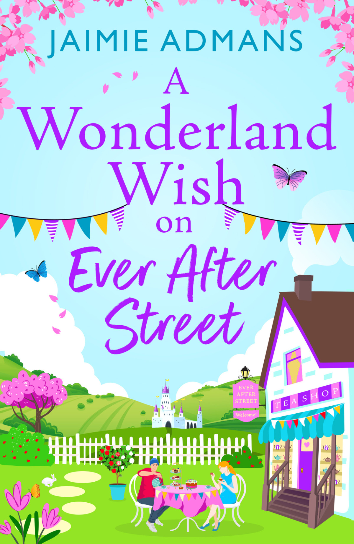 A Wonderland Wish On Ever After Street The Ever After Street Series Jaimie Admans