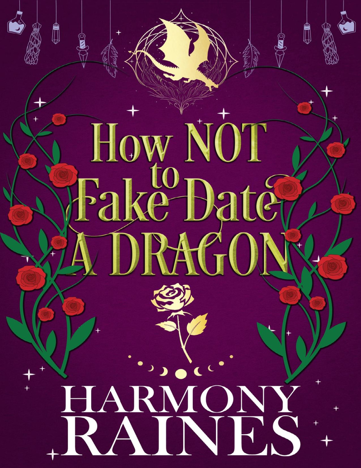 How Not To Fake Date A Dragon A Small Town Cozy Dragon Shifter Romance The Lonely Tavern Book 5 Harmony Raines