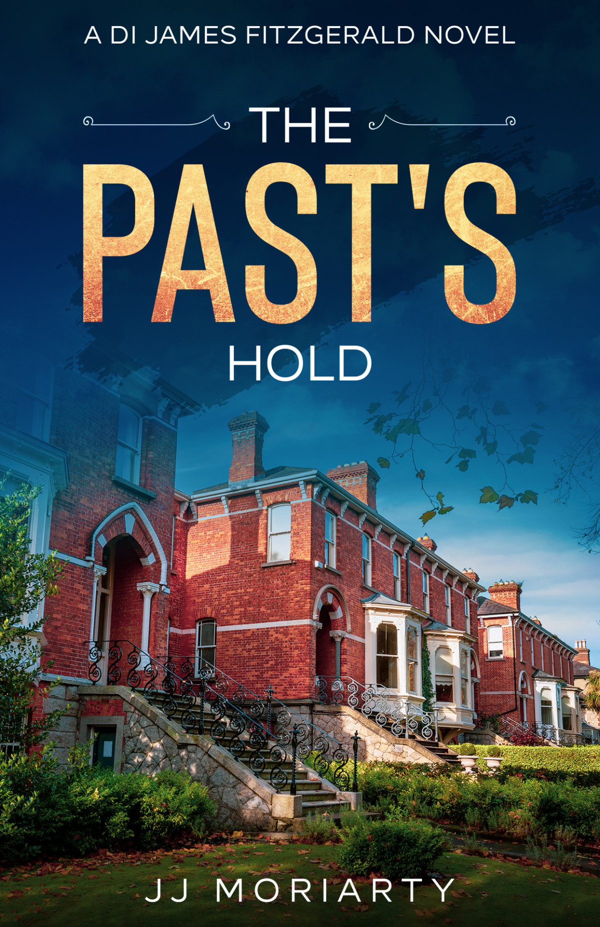 The Pasts Hold A Di James Fitzgerald Novel Jj Moriarty