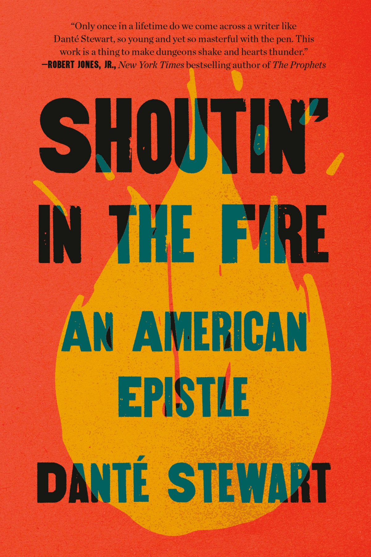 Shoutin In The Fire An American Epistle An American Epistle Dant Stewart