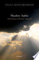 Shadow Sophia The Evolution Of Wisdom Volume Ii Celia Deanedrummond