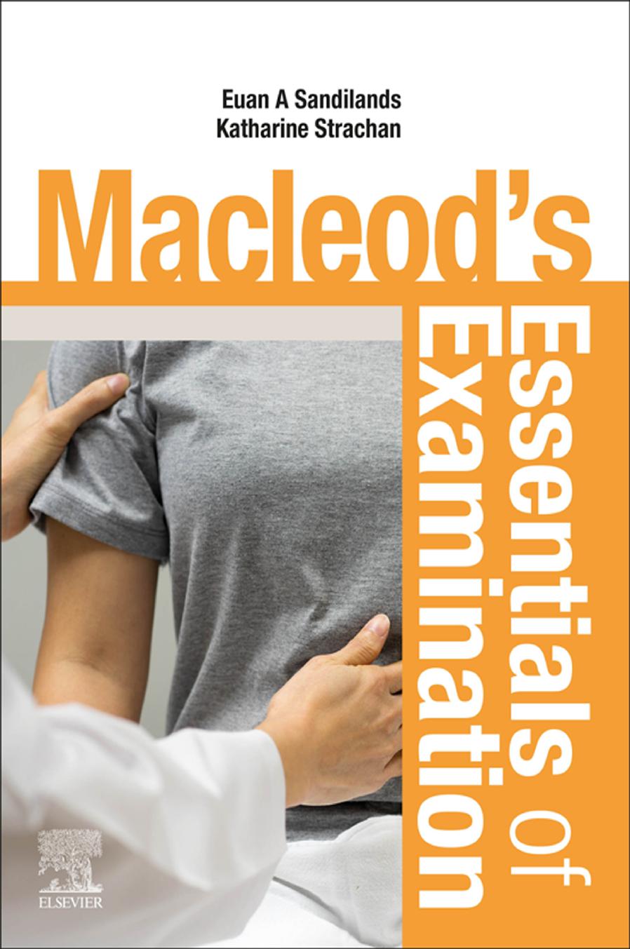 Macleods Essentials Of Examination Euan Sandilands Katharine Strachan