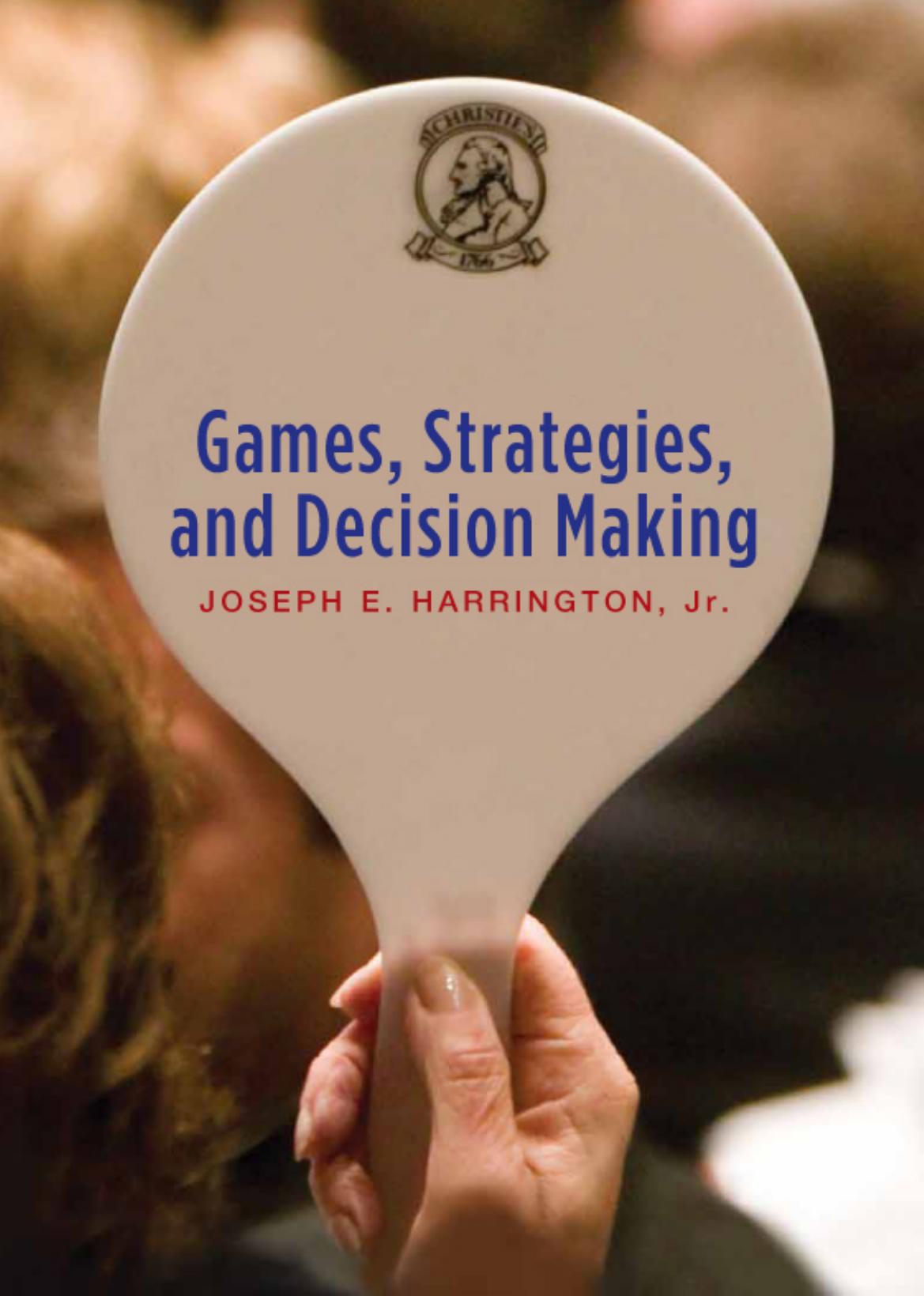 Games Strategies And Decision Making Joseph Harrington