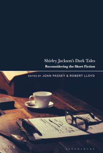 Shirley Jacksons Dark Tales Reconsidering The Short Fiction Joan Passey