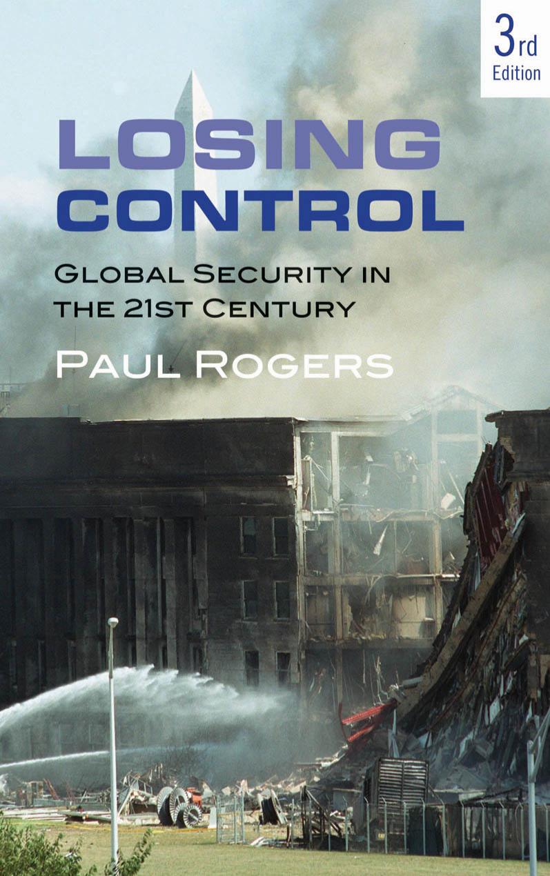 Losing Control Global Security In The 21st Century Third Edition Paul Rogers