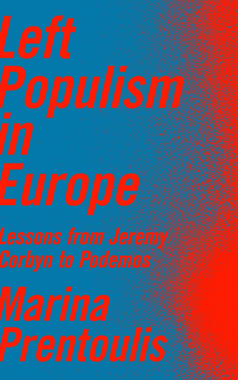 Left Populism In Europe Syriza Podemos And Beyond Marina Prentoulis