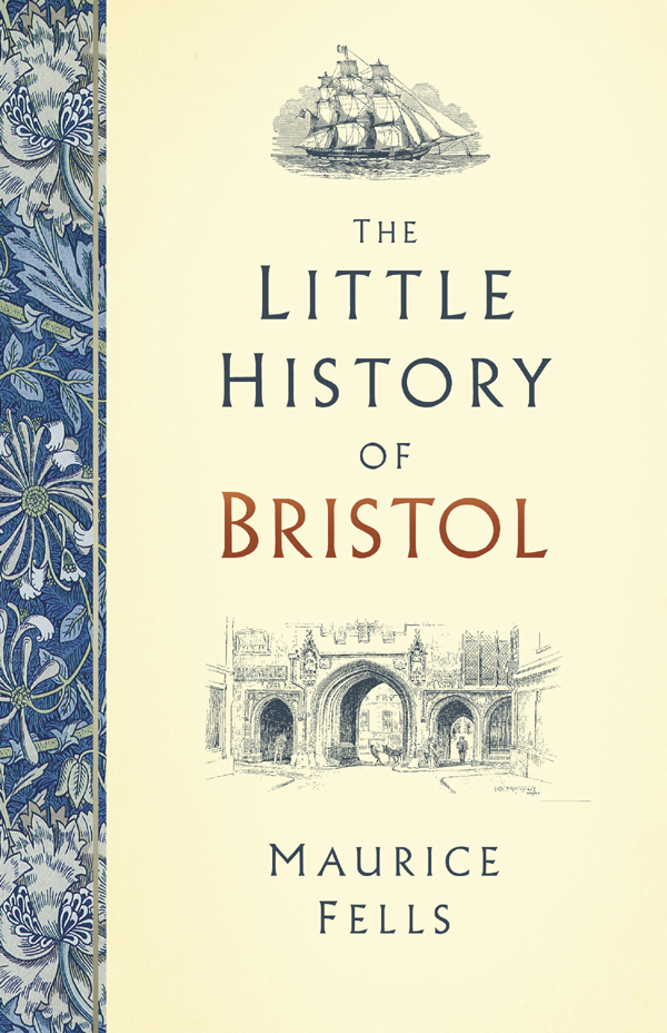 The Little History Of Bristol Maurice Fells