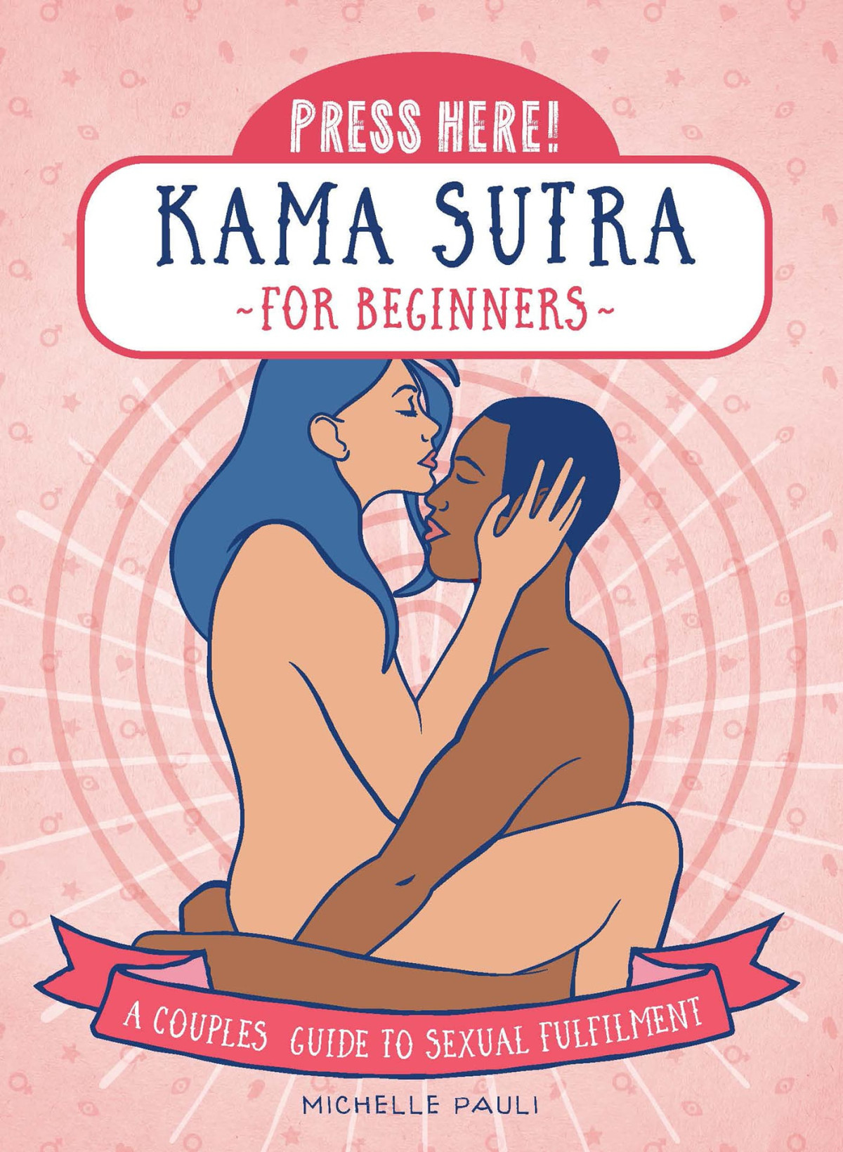 Press Here Kama Sutra For Beginners Michelle Pauli