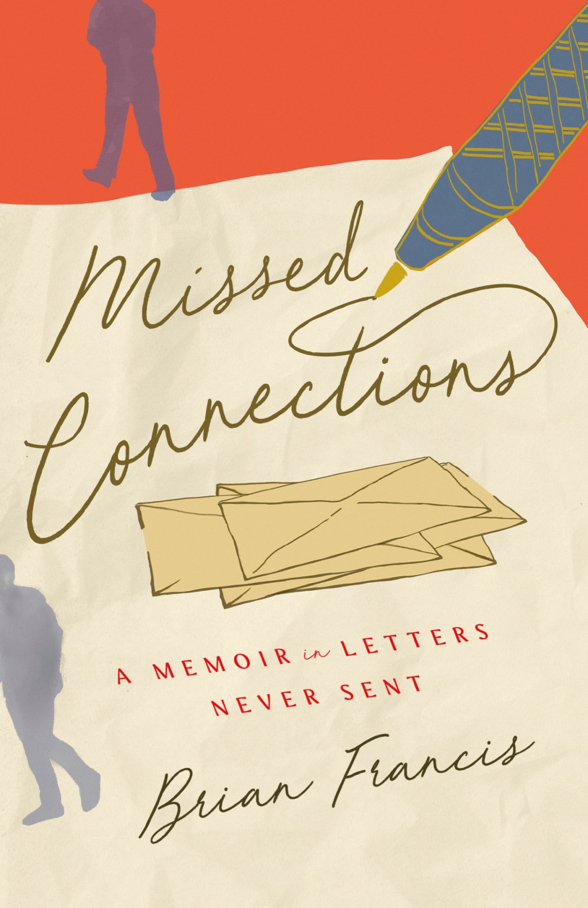 Missed Connections A Memoir In Letters Never Sent A Memoir In Letters Never Sent Brian Francis