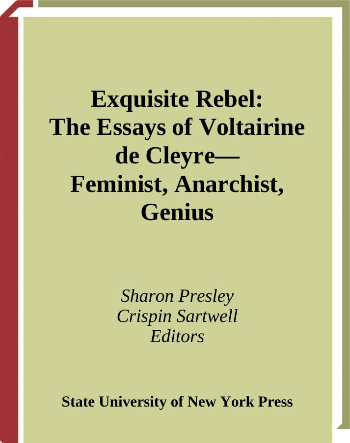 Exquisite Rebel The Essays Of Voltairine De Cleyre Anarchist Feminist Genius Voltairine De Cleyre Sharon Presley Crispin Sartwell