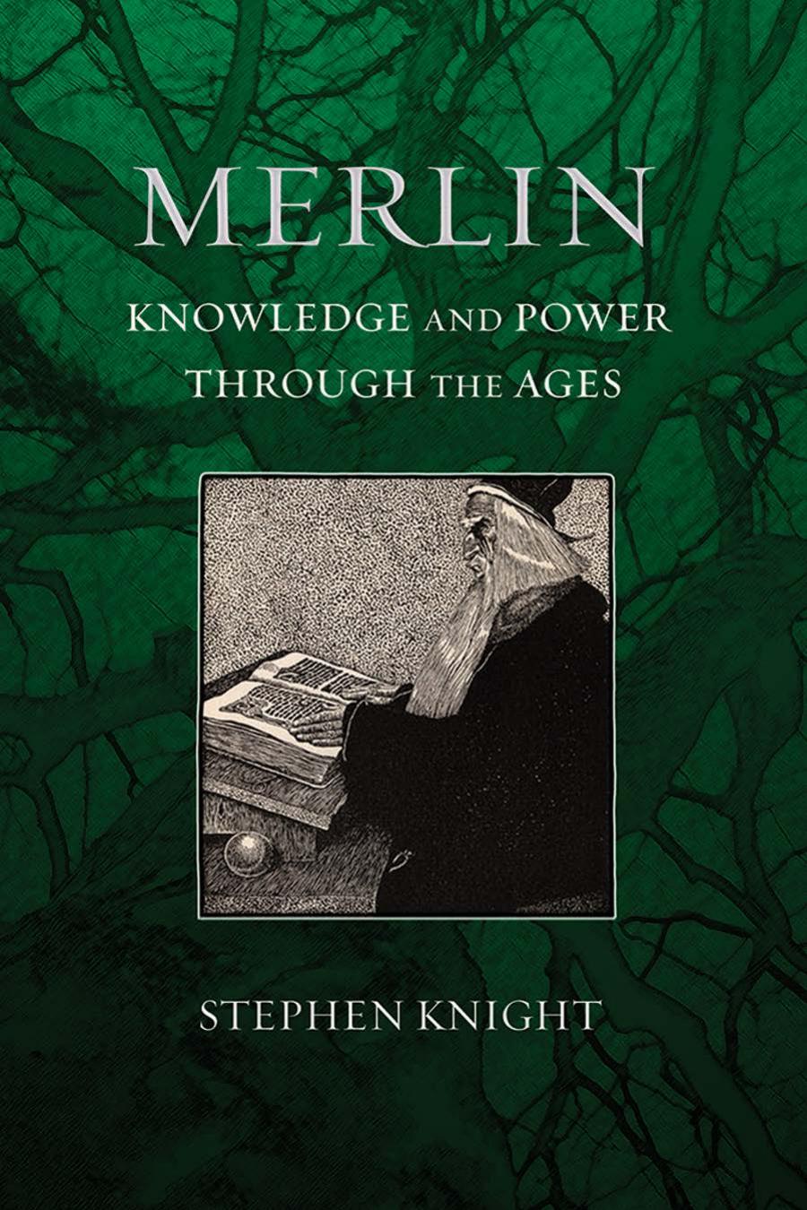 Merlin Knowledge And Power Through The Ages Stephen Knight Research Professor In English Literature Stephen Knight