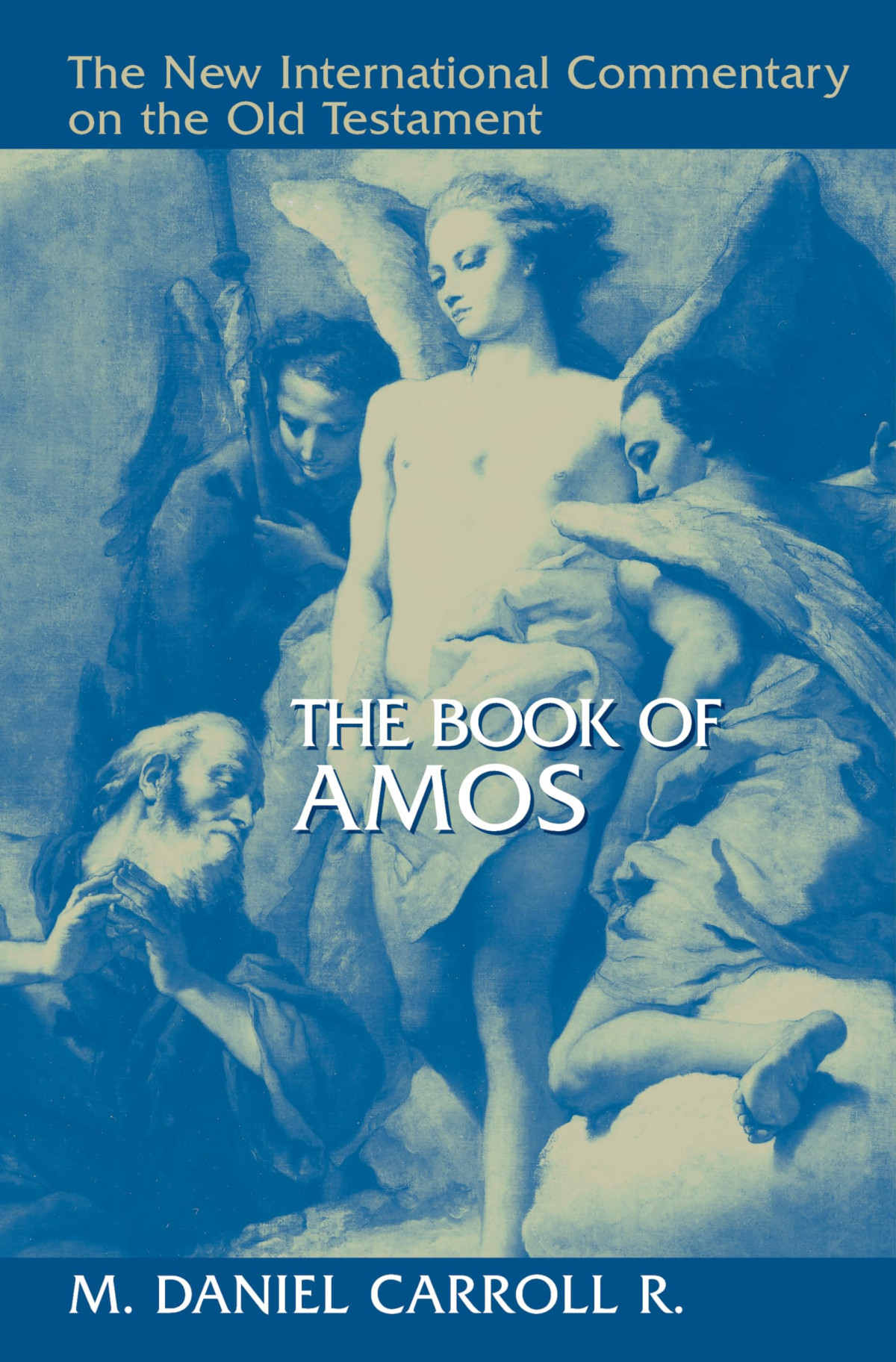 The Book Of Amos M Daniel Carroll R