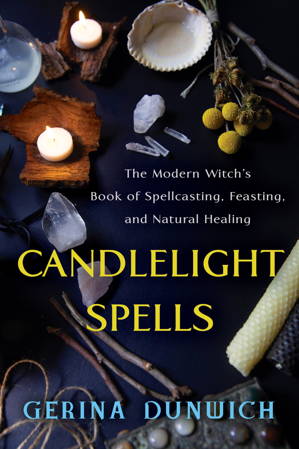 Candlelight Spells The Modern Witchs Book Of Spellcasting Feasting And Natural Healing Gerina Dunwich