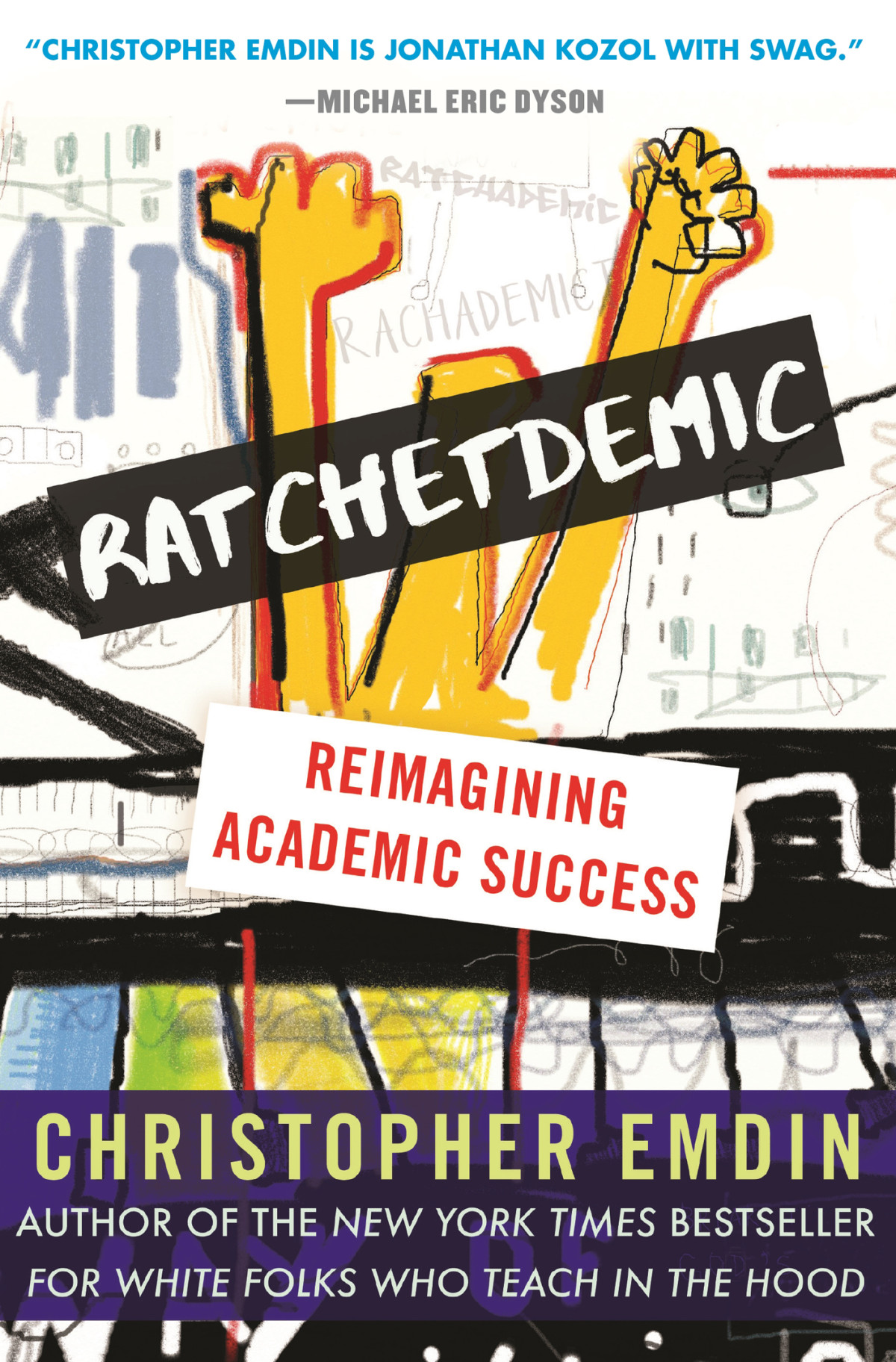 Ratchetdemic Reimagining Academic Success Christopher Emdin
