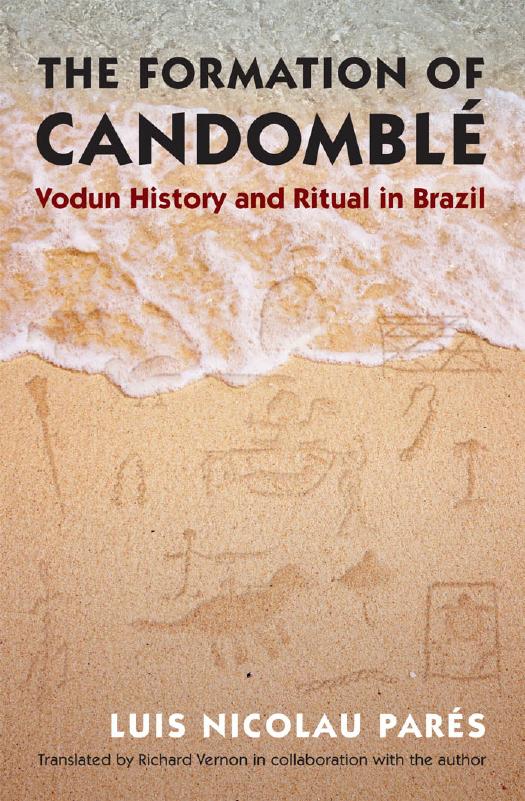The Formation Of Candombl Vodun History And Ritual In Brazil Luis Nicolau Pars
