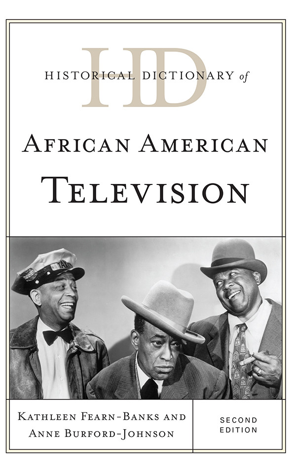 Historical Dictionary Of African American Television 2nd Edition Kathleen Fearnbanks Anne Burfordjohnson