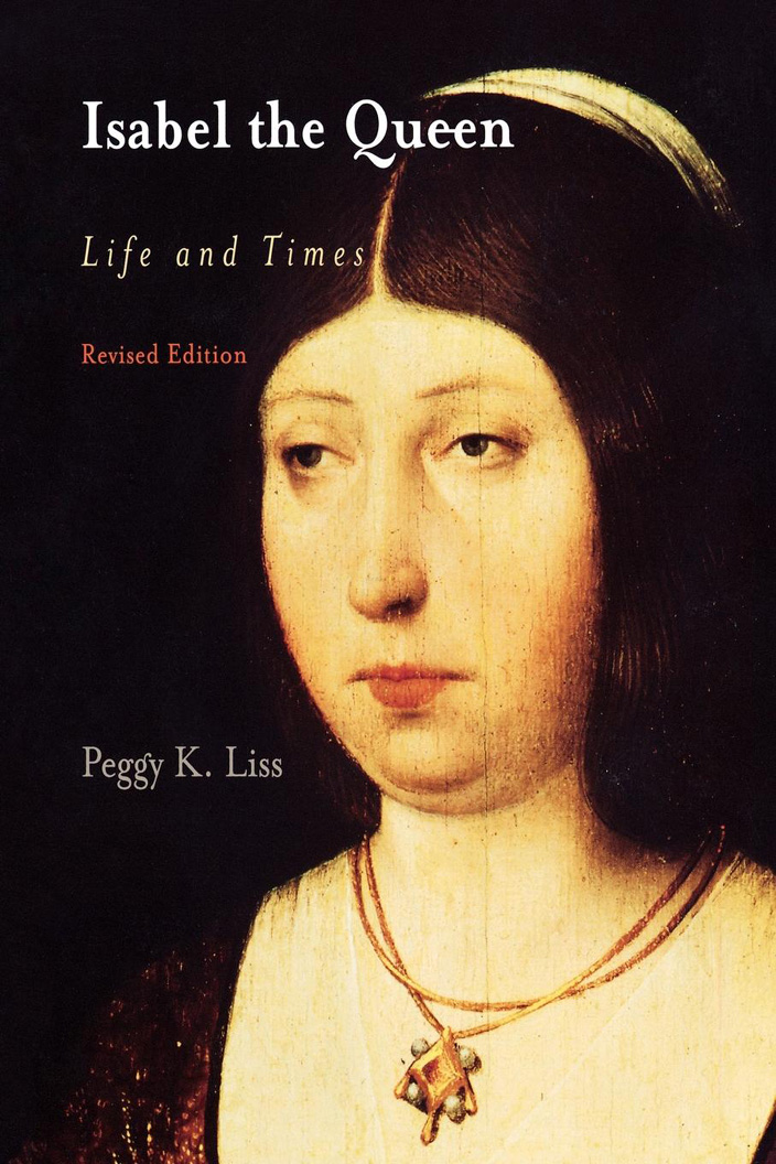 Isabel The Queen Life And Times Peggy K Liss