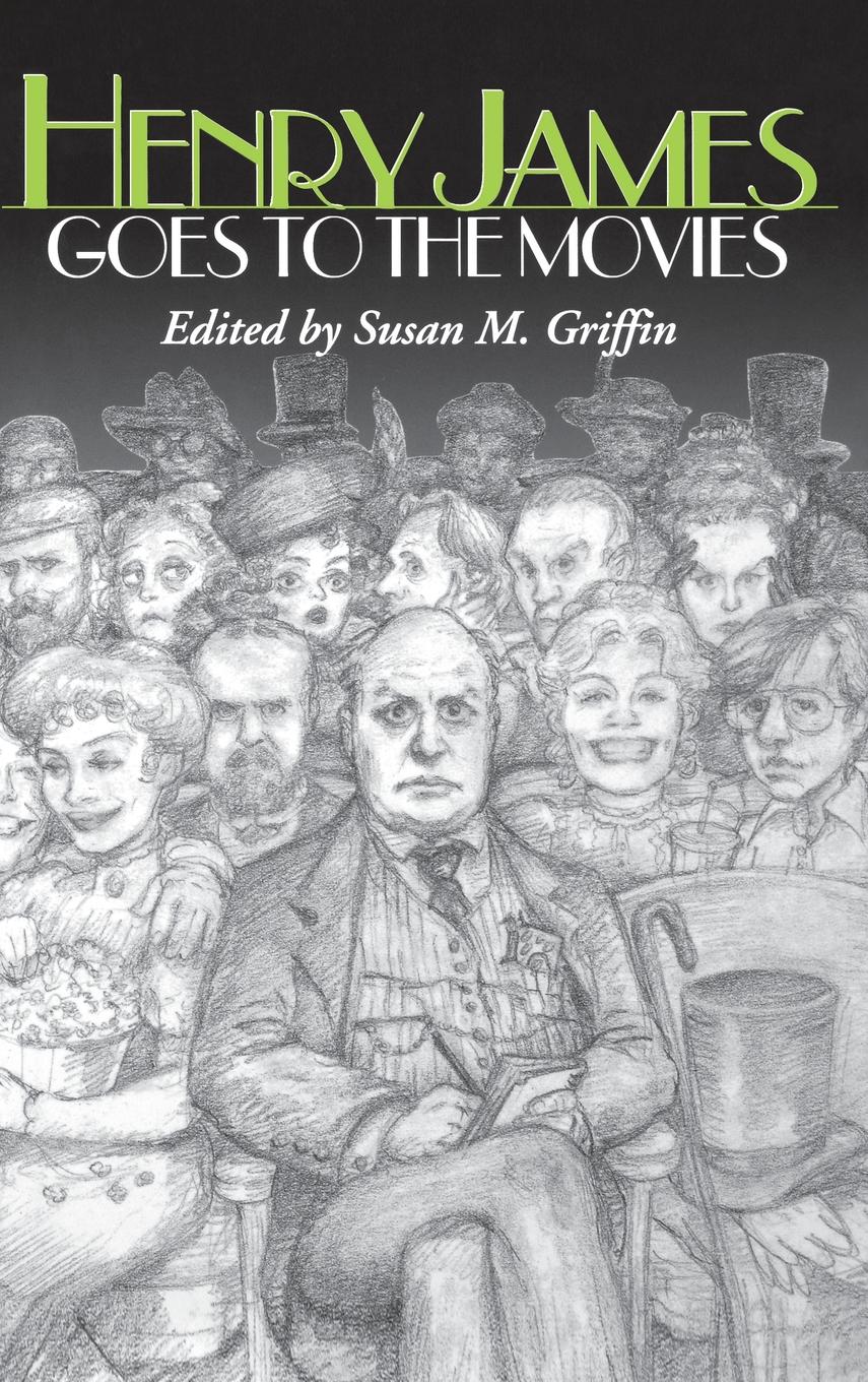 Henry James Goes To The Movies Susan M Griffin