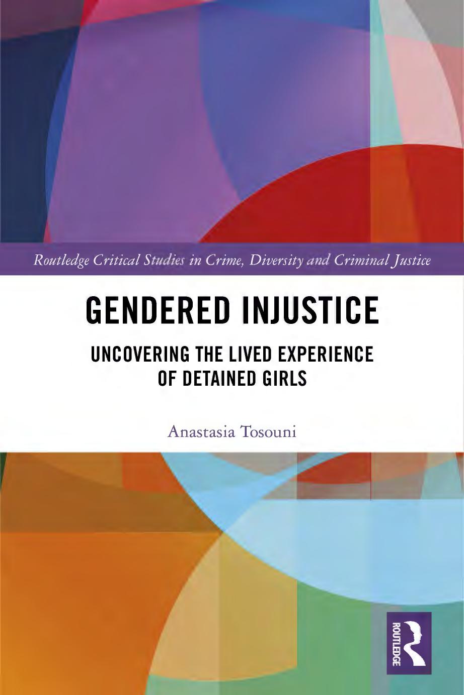 Gendered Injustice Uncovering The Lived Experience Of Detained Girls Anastasia Tosouni
