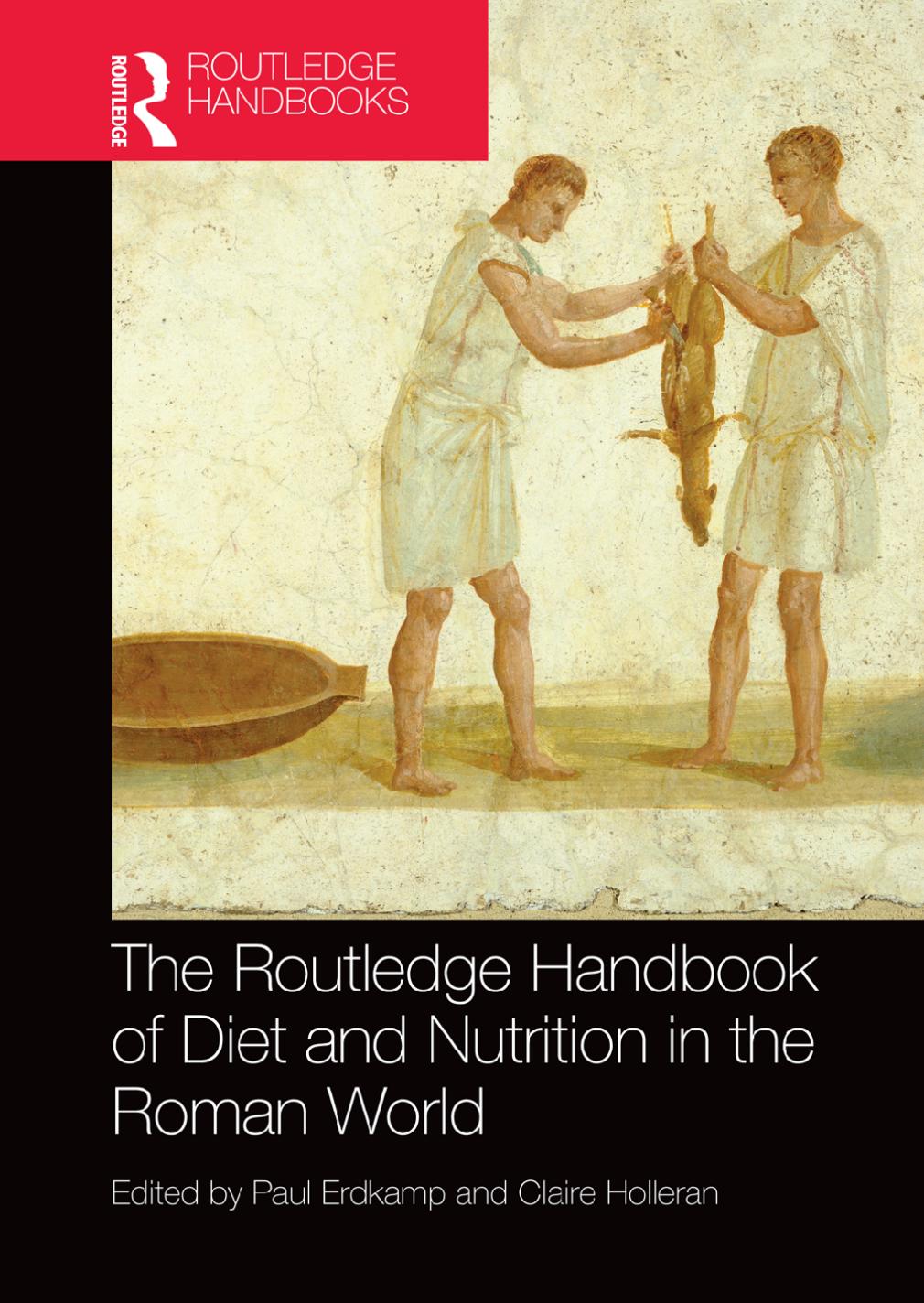 The Routledge Handbook Of Diet And Nutrition In The Roman World Paul Erdkamp Claire Holleran