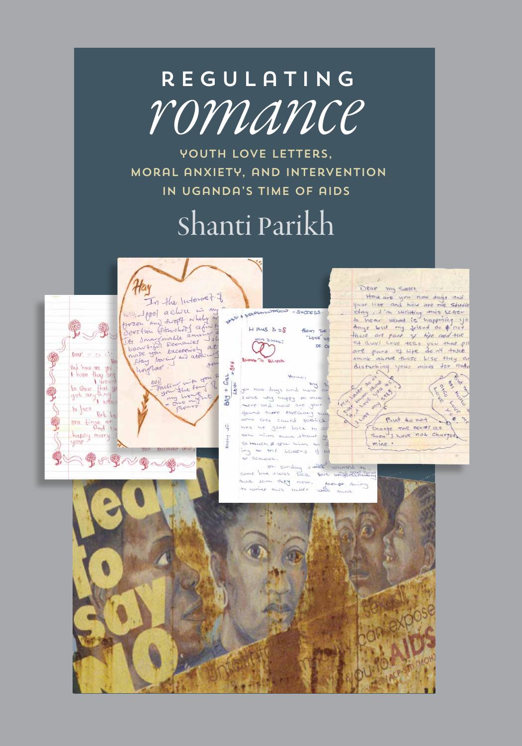 Regulating Romance Youth Love Letters Moral Anxiety And Intervention In Ugandas Time Of Aids Shanti Parikh