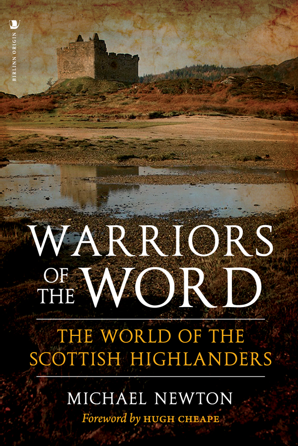 Warriors Of The Word The World Of The Scottish Highlanders Michael Newton