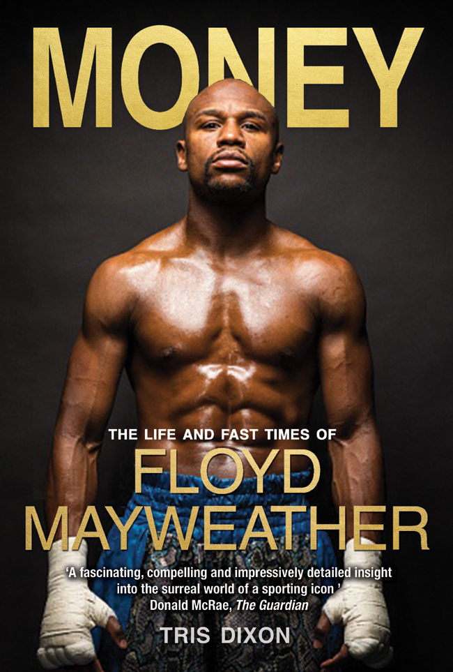 Money The Life And Fast Times Of Floyd Mayweather New Edition Tris Dixon