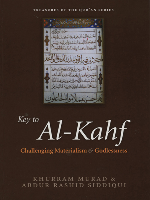 Key To Alkahf Challenging Materialism And Godlessness Murad Siddiqui