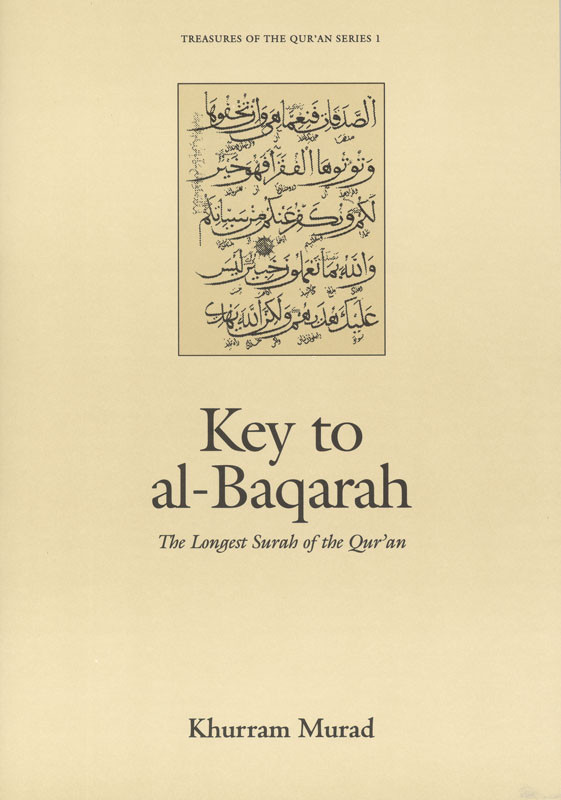 Key To Albaqarah The Longest Surah Of The Quran Khurram Murad
