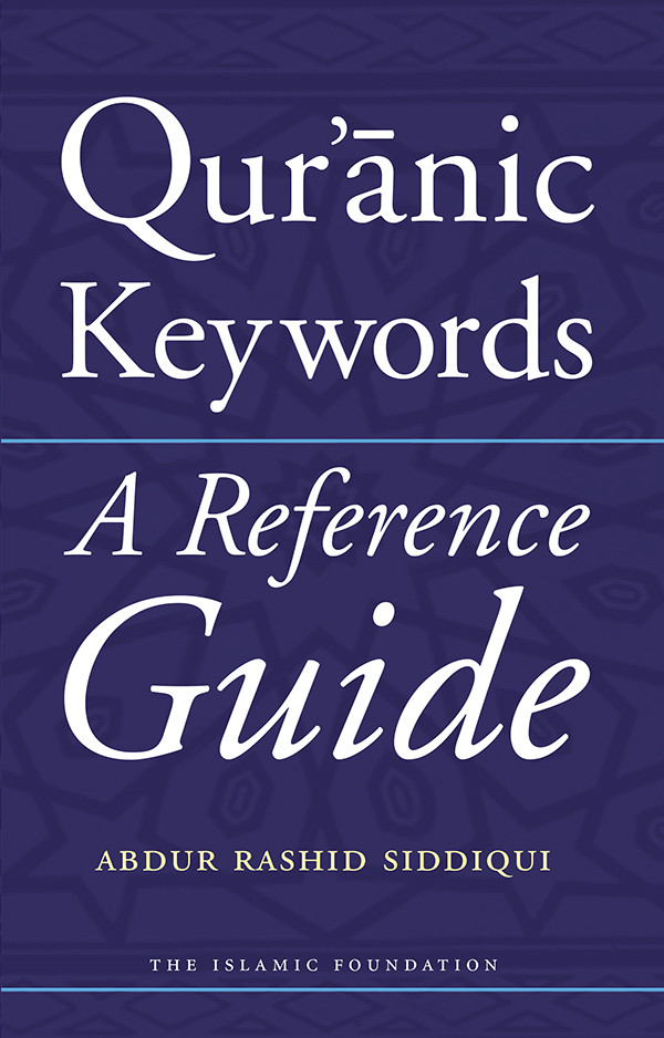 Quranic Keywords A Reference Guide Abdur Rashid Siddiqui