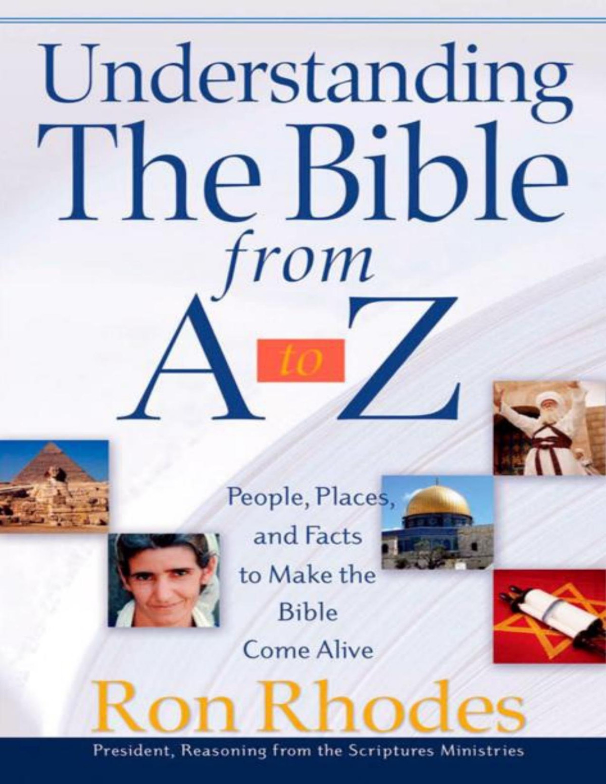 Understanding The Bible From A To Z Ron Rhodes