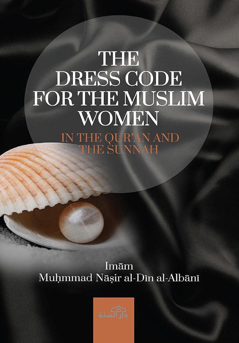 The Dress Code For Muslim Women Imam Muhammad Nasir Aldin Alalbani