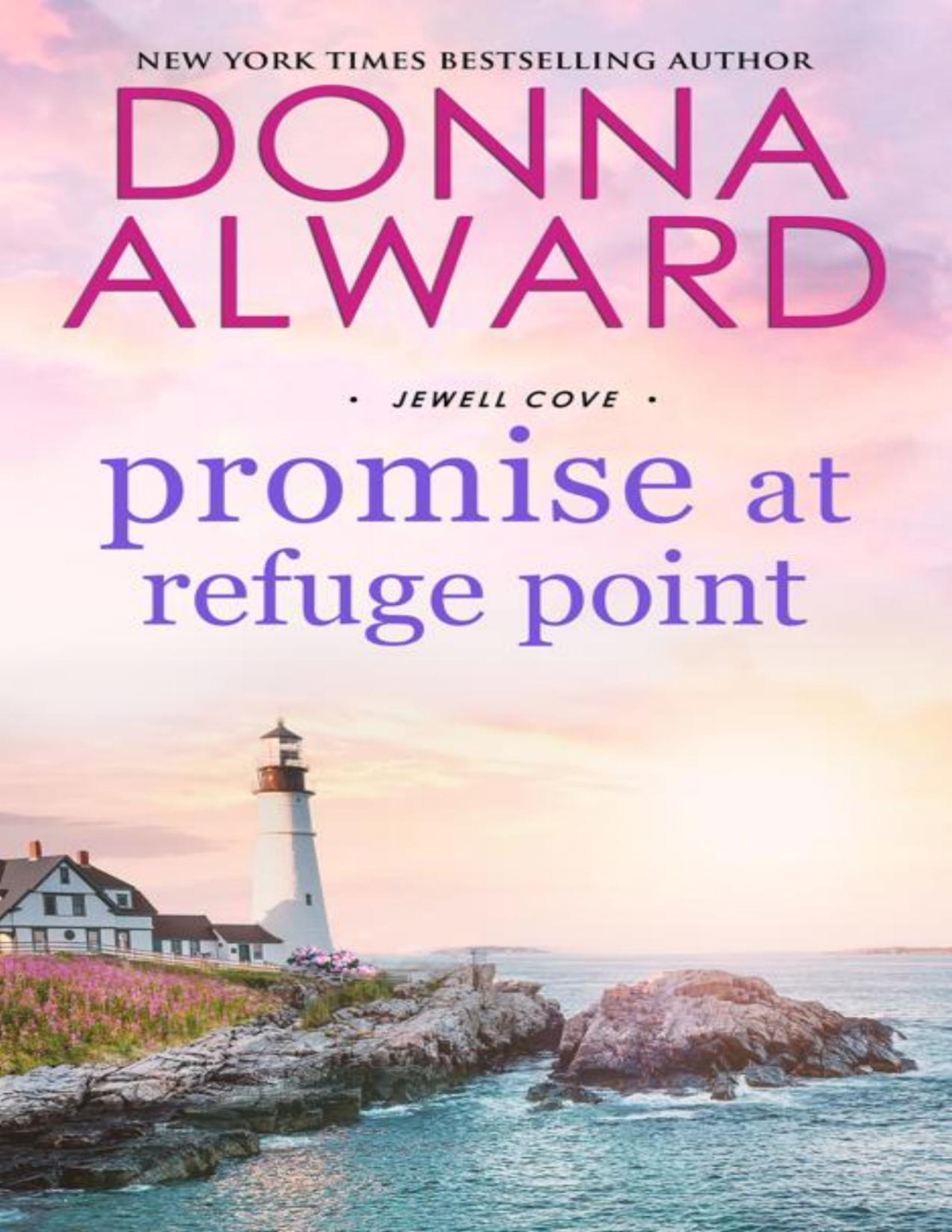 Promise At Refuge Point A Summer Fling Small Town Romance Jewell Cove Book 6 Donna Alward