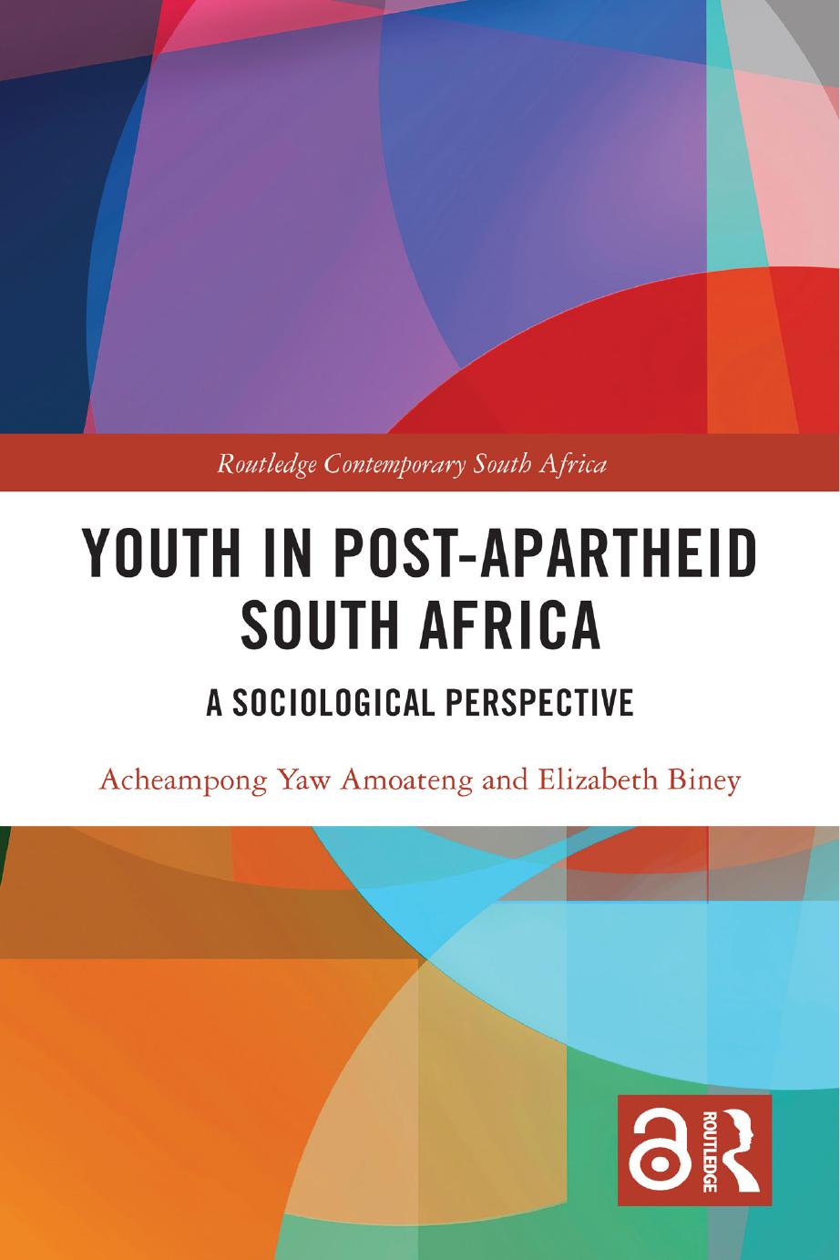 Youth In Postapartheid South Africa A Sociological Perspective Acheampong Yaw Amoateng