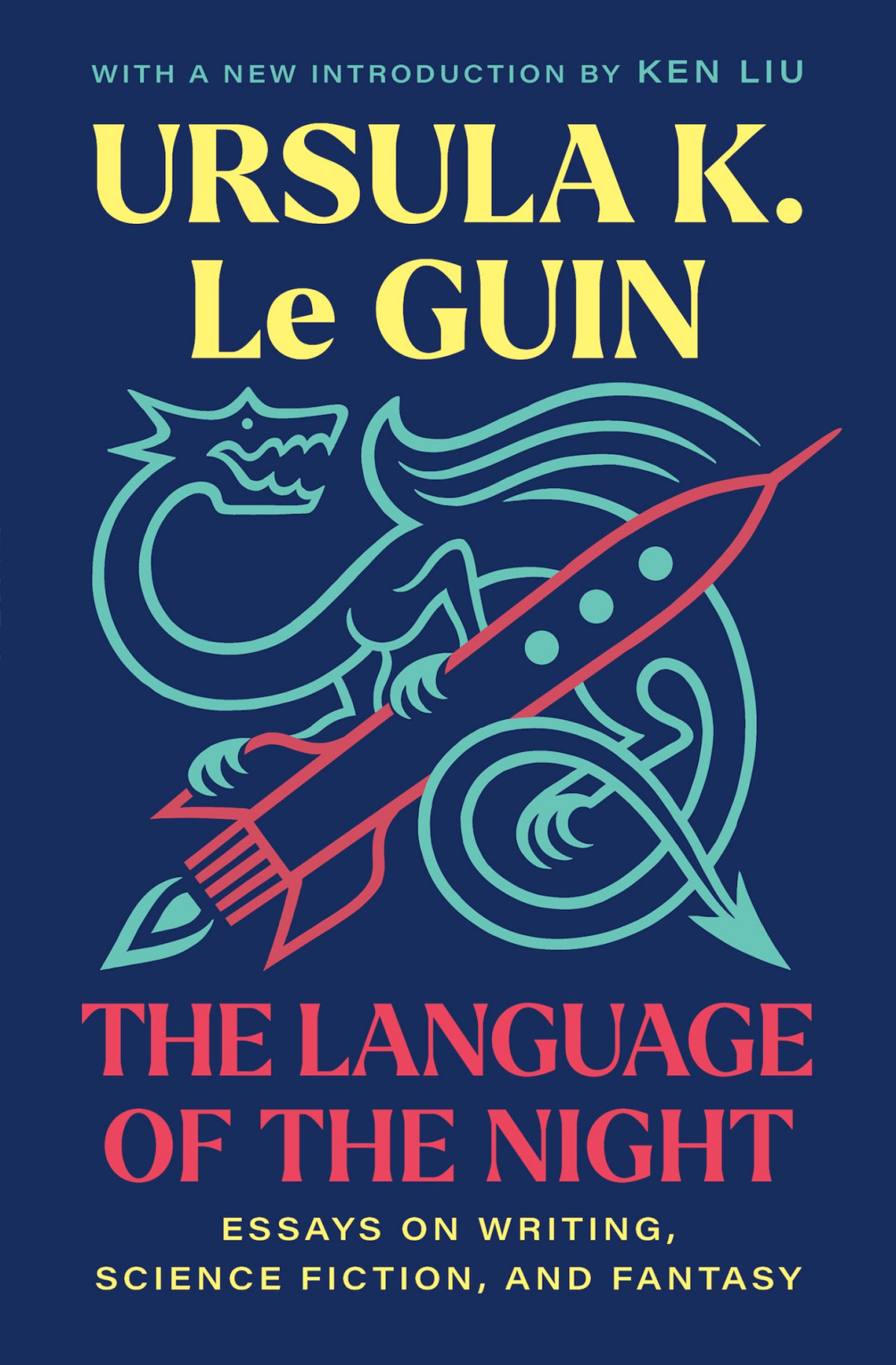 The Language Of The Night Essays On Writing Science Fiction And Fantasy Ursula K Le Guin