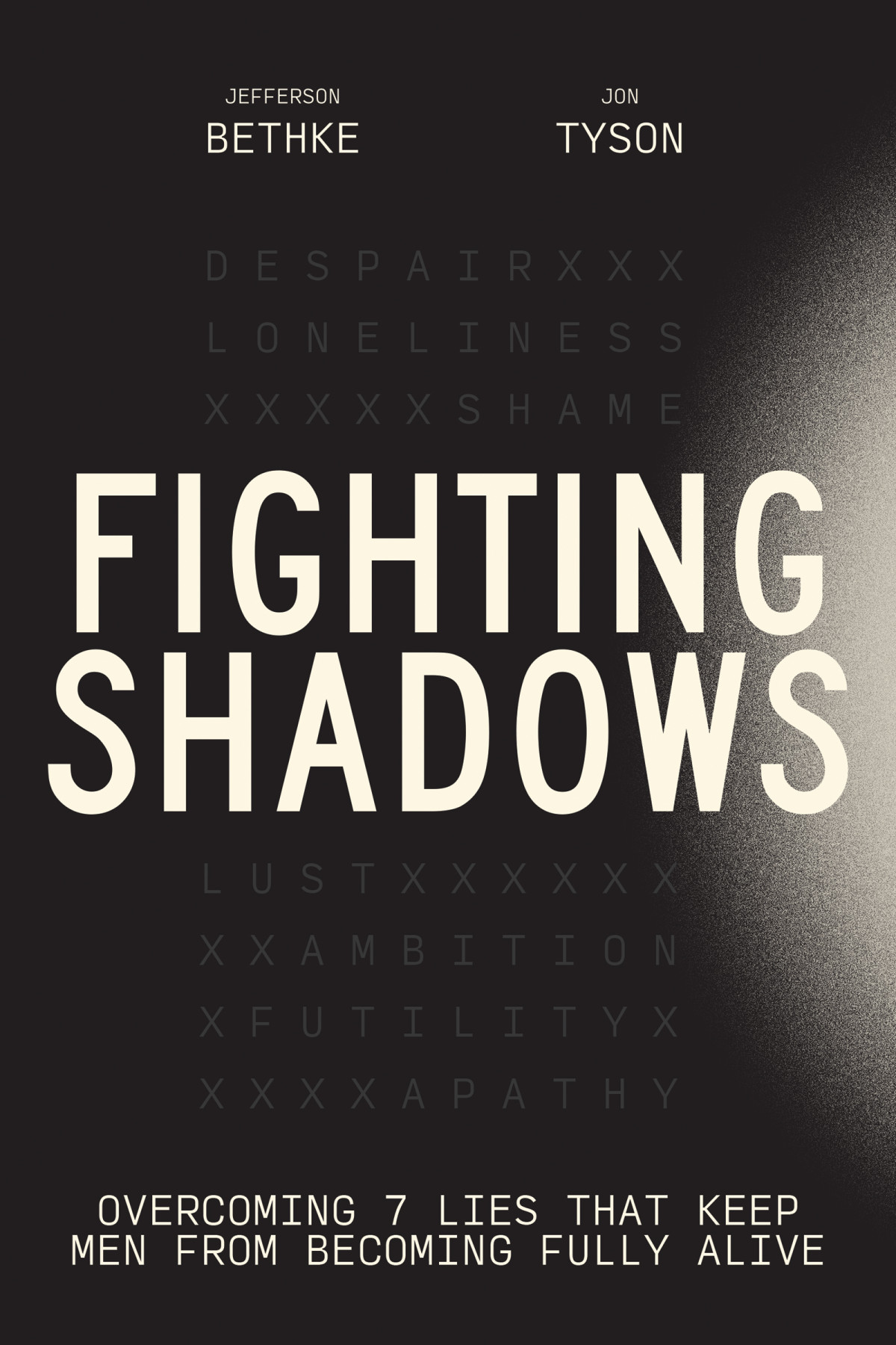 Fighting Shadows Overcoming 7 Lies That Keep Men From Becoming Fully Alive Jefferson Bethke