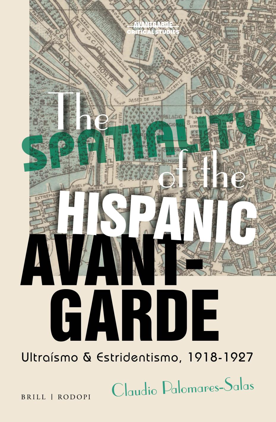 The Spatiality Of The Hispanic Avantgarde Ultrasmo Estridentismo 19181927 Claudio Palomaressalas