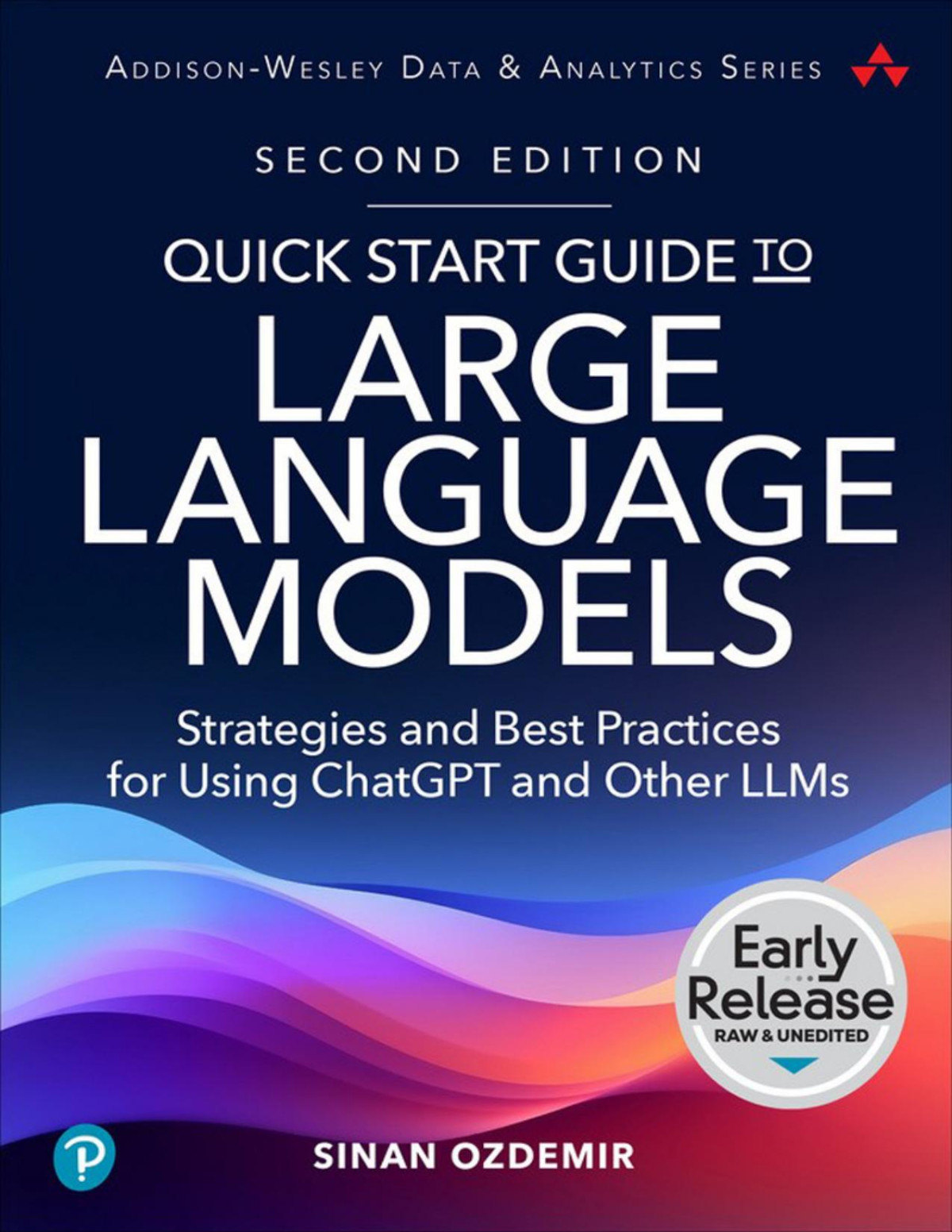 Quick Start Guide To Large Language Models Second Edition Sinan Ozdemir